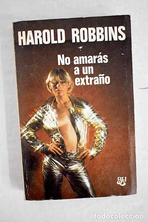 Libros: No amar&aacute;s a un extra&ntilde;o.- Robbins, Harold - Foto 1