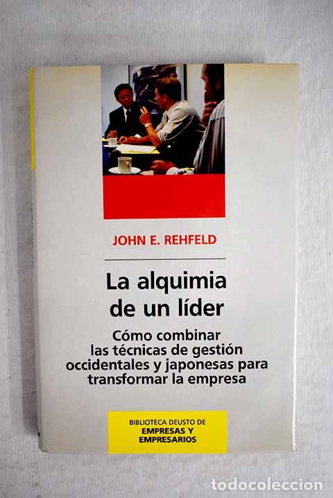 Libros: La alquimia de un lider.- Rehfeld, John E. - Foto 1