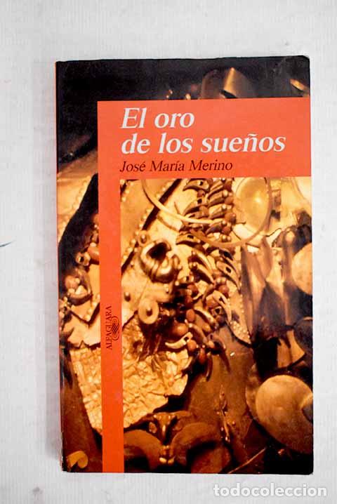 Libros: El oro de los sue&ntilde;os.- Merino, Jos&eacute; Mar&iacute;a - Foto 1
