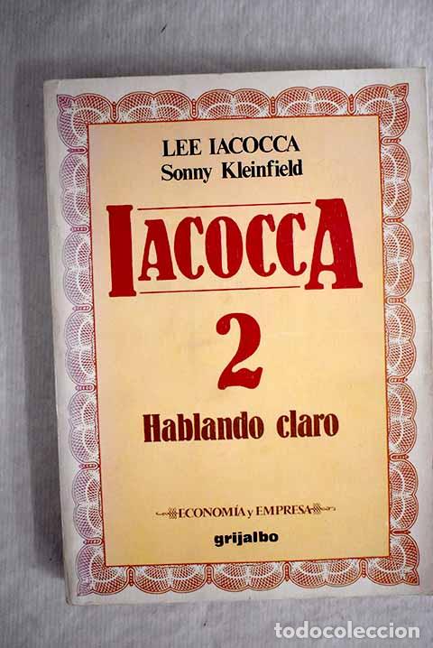 Libros: Iacocca 2: Hablando claro.- Iacocca, Lee A. - Foto 1