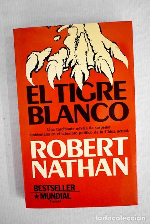 Libros: El tigre blanco: Nathan, Robert Stuart.- Nathan, Robert Stuart - Foto 1
