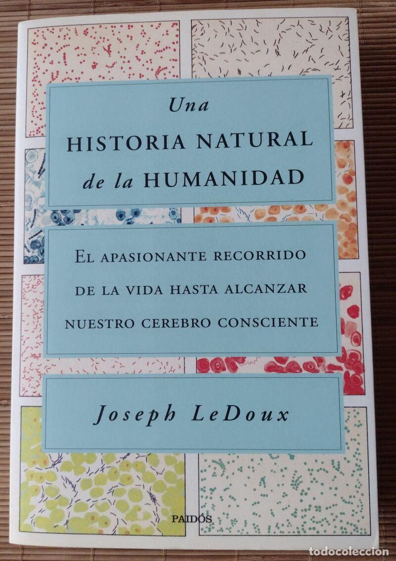 Libros: UNA HISTORIA NATURAL DE LA HUMANIDAD, Joseph LeDoux - Ediciones Paid&oacute;s 2021 - Primera edici&oacute;n