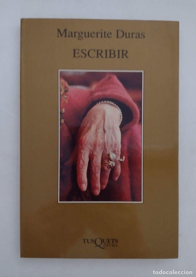 Libros: ESCRIBIR, Marguerite Duras - Tusquets Editores - 1994
