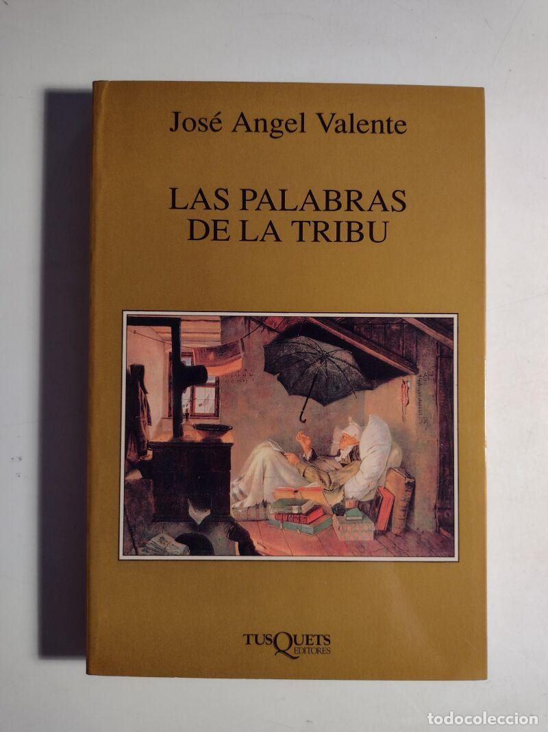 Libros: LAS PALABRAS DE LA TRIBU, Jos&eacute; Angel Valente - Tusquets Editores,1994 - Marginales, 132 - 1a edici&oacute;n