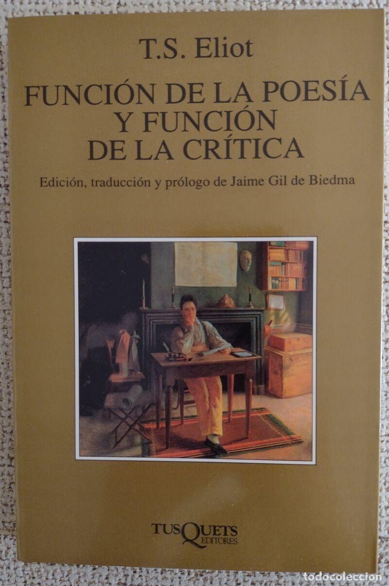 Libros: FUNCI&Oacute;N DE LA POES&Iacute;A Y FUNCI&Oacute;N DE LA CR&Iacute;TICA, T.S. Eliot -Ed. TusQuets,1999-Marginales,175-1&ordf;edici&oacute;n