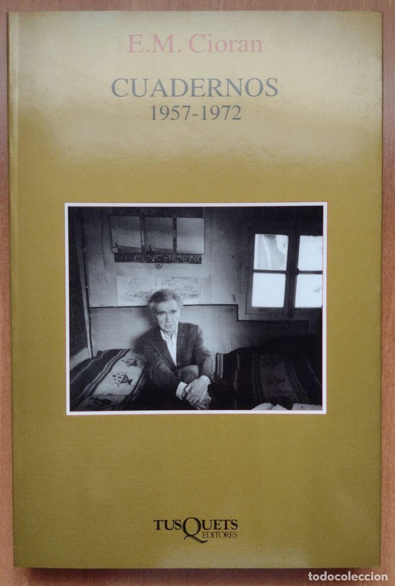 Libros: CUADERNOS 1957-1972, E.m. Cioran - Ed. TusQuets - Marginales, 184 - 2000, Primera edici&oacute;n