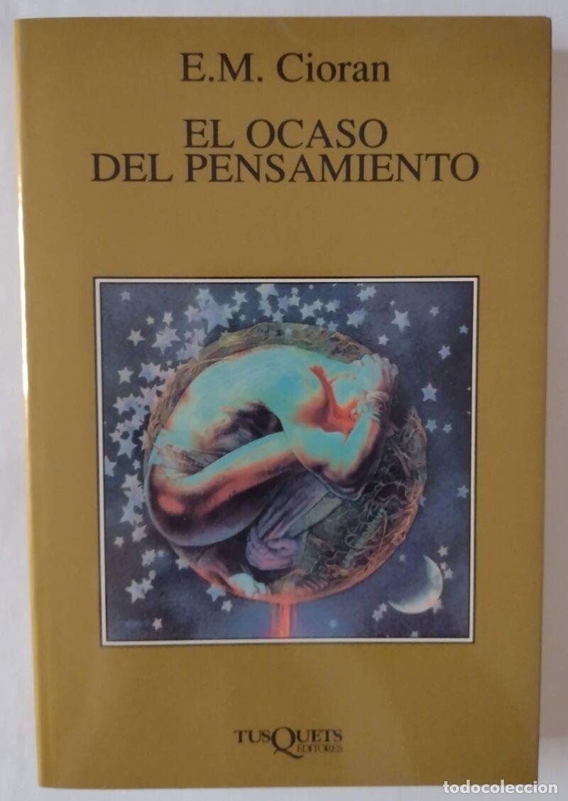Libros: El ocaso del pensamiento, E.m. Cioran - Tusquets Editores, 1995 - Marginales, 140, Primera edici&oacute;n