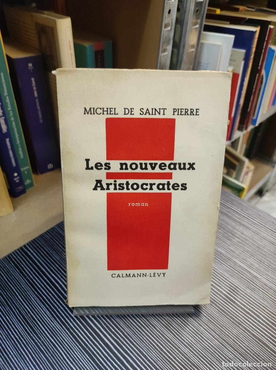 Libros: LES NOUVEAUX ARISTOCRATES MICHEL DE SAINT PIERRE - Foto 1