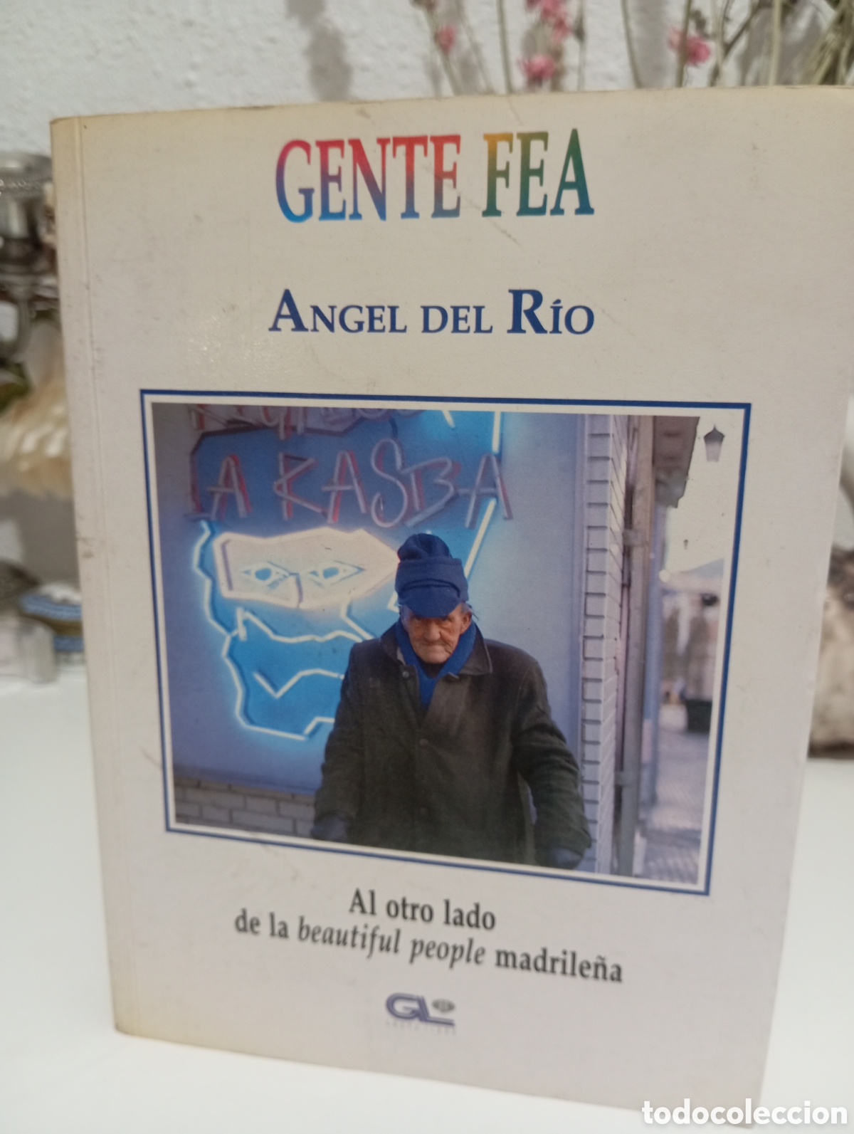 Libros: Gente fea. &Aacute;ngel del R&iacute;o. Firmado - Foto 1