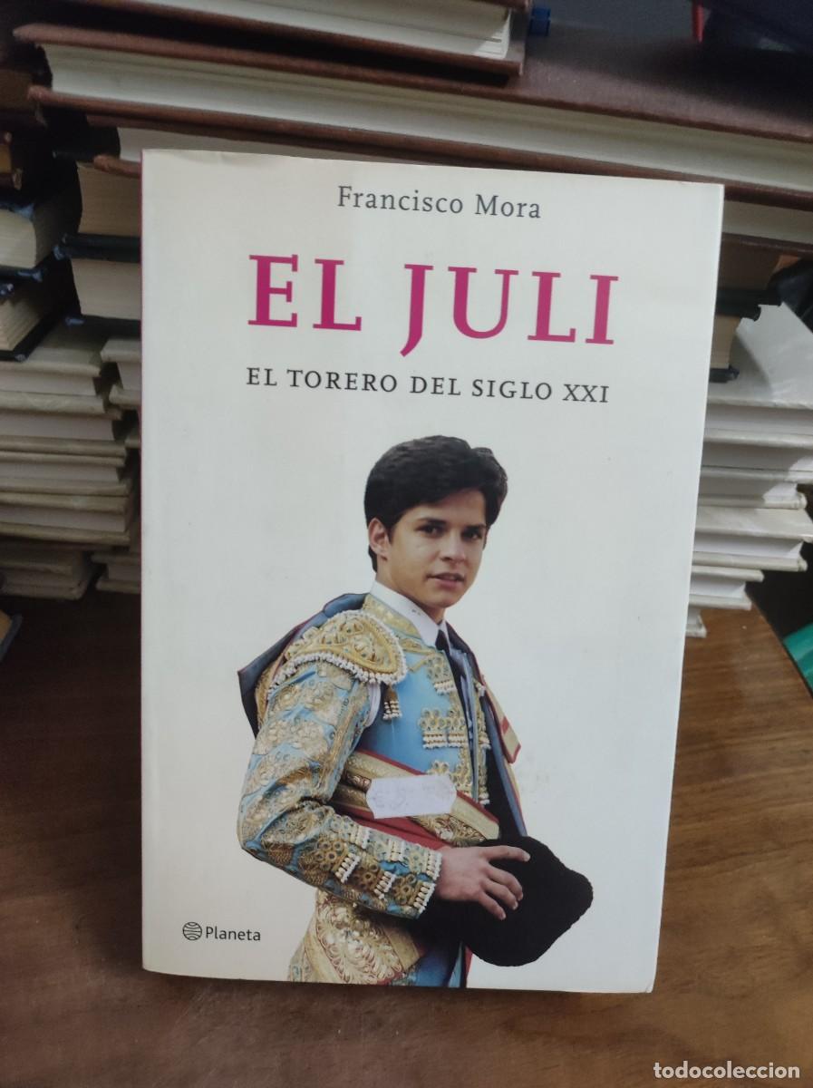 Libros: Francisco Mora - El Juli. El torero del siglo XXI - Foto 1