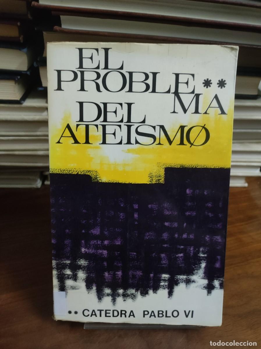Libros: EL PROBLEMA DEL ATEISMO CATEDRA PABLO VI - Foto 1