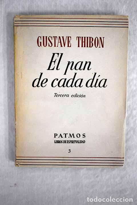 Libros: El pan de cada d&iacute;a: Thibon, Gustave.- Thibon, Gustave - Foto 1