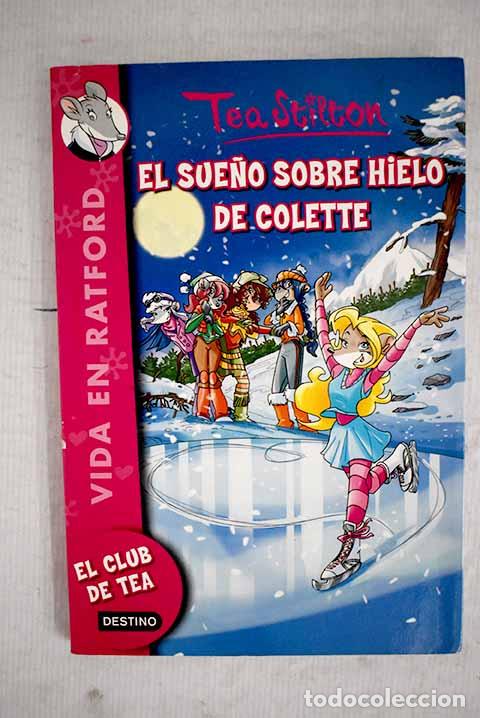 Libros: El sue&ntilde;o sobre hielo de Colette.- Stilton, Tea - Foto 1