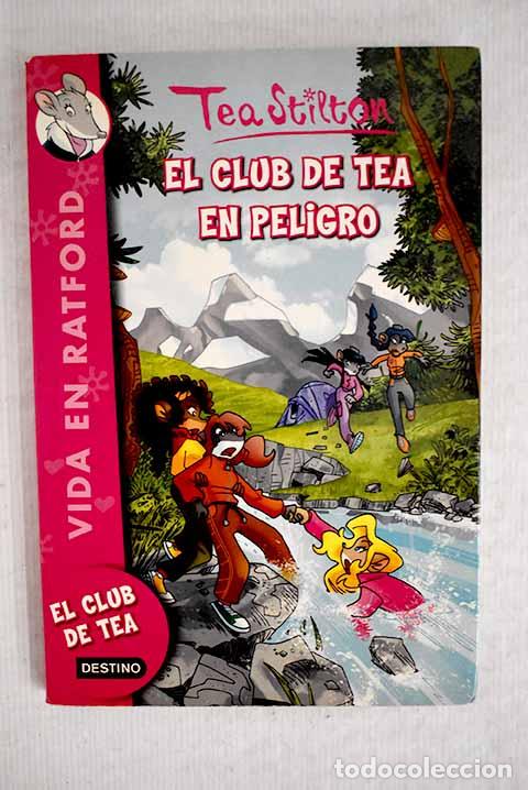 Libros: El club de Tea en peligro.- Stilton, Tea - Foto 1