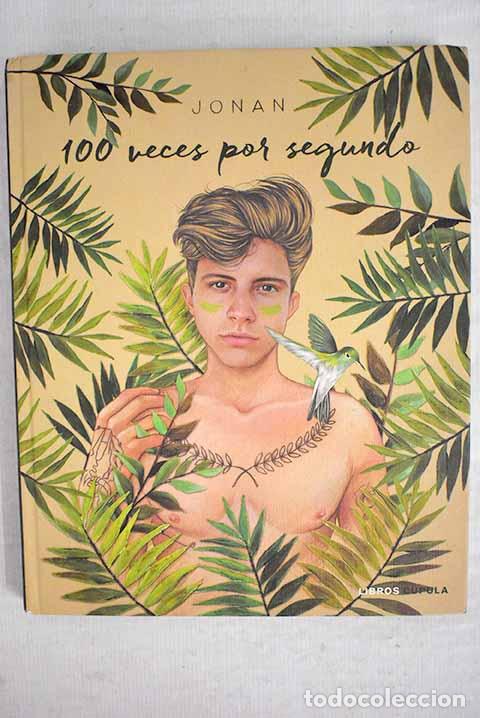 Libros: 100 veces por segundo.- Jonan - Foto 1