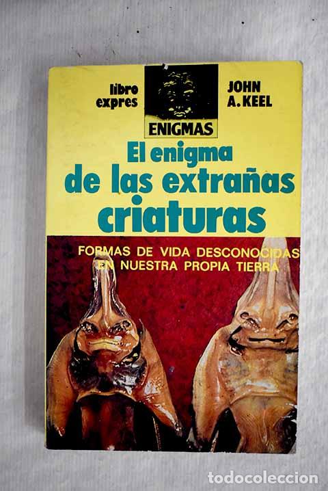 Libros: El enigma de la extra&ntilde;as criaturas.- Keel, John A. - Foto 1