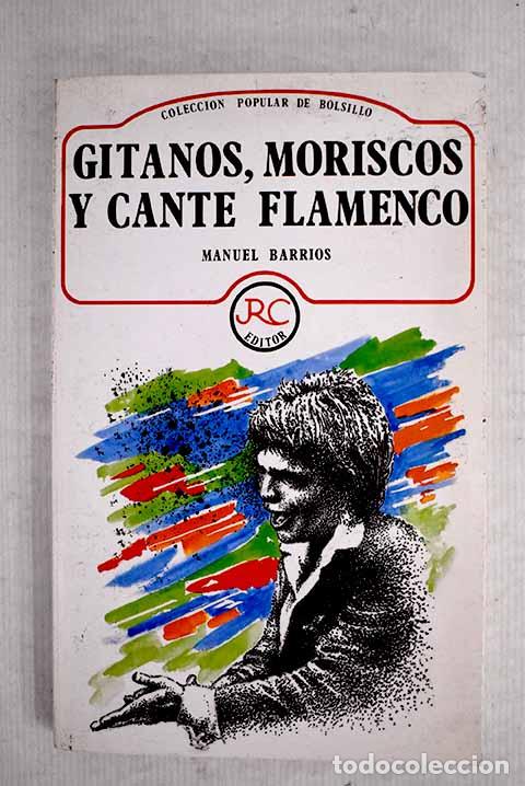 Libros: Gitanos, moriscos y cante flamenco.- Barrios, Manuel - Foto 1