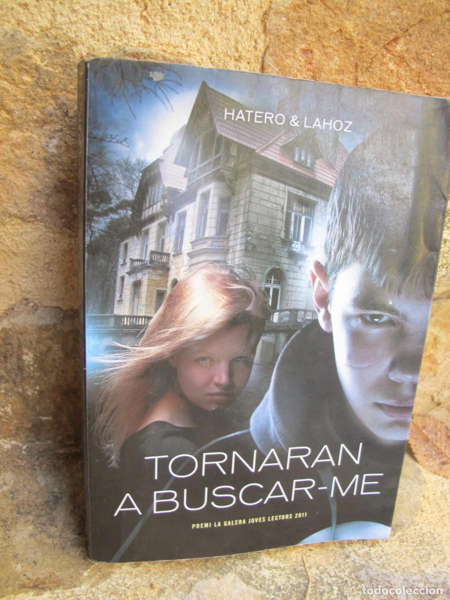 Libri di seconda mano: TORNARAN A BUSCAR-ME. HATERO & LAHOZ. PREMI LA GALERA JOVES LECTORS 2011