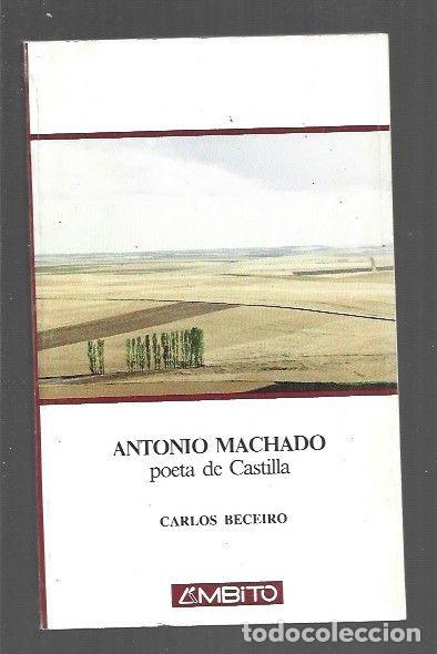 Libros: ANTONIO MACHADO. POETA DE CASTILLA - BECEIRO, CARLOS - Foto 1
