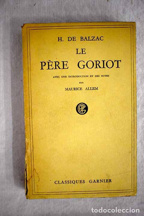 Libros: Le pere goriot: Balzac, Honor&eacute; de.- Balzac, Honor&eacute; de - Foto 1