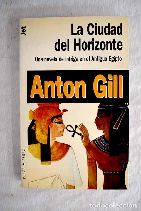 Libros: La ciudad del horizonte.- Gill, Anton - Foto 1