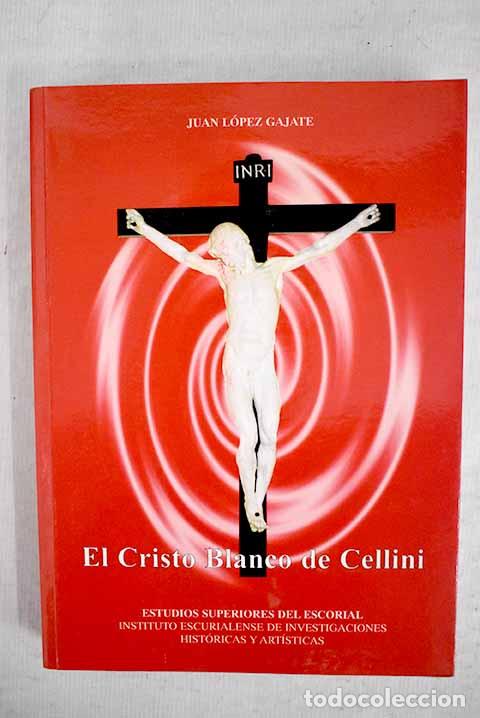 Libros: El Cristo blanco de Cellini.- L&oacute;pez Gajate, Juan - Foto 1