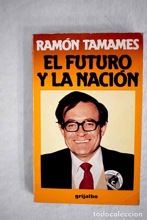 Libros: El futuro y la naci&oacute;n.- Tamames, Ram&oacute;n - Foto 1