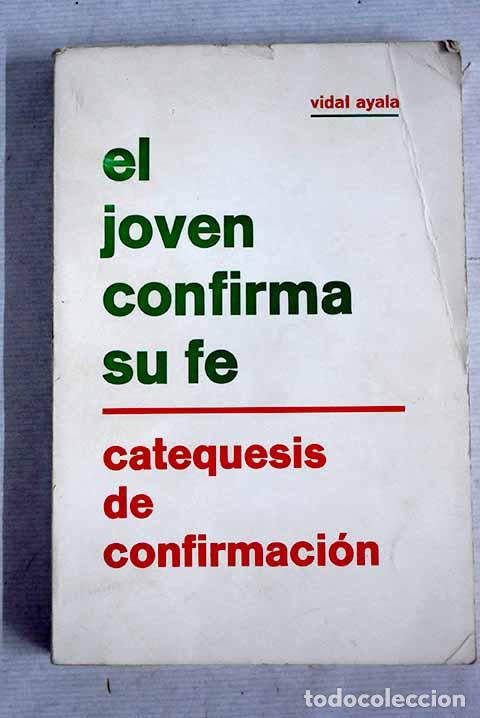 Libros: El joven confirma su f&eacute;.- Ayala, Vidal - Foto 1