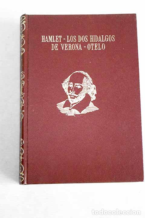 Libros: Hamlet ; Los dos hidalgos de Verona ; Otelo.- Shakespeare, William
