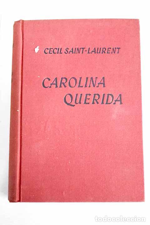 Libros: Carolina Querida: Saint-Laurent, C&eacute;cil.- Saint-Laurent, C&eacute;cil - Foto 1