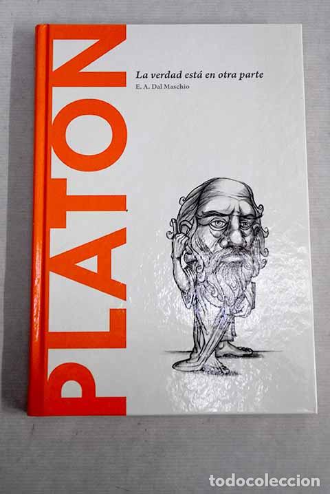 Libros: Plat&oacute;n: la verdad est&aacute; en otra parte.- Ac&iacute;n, Eduardo