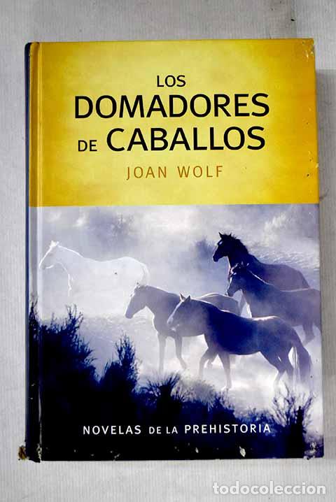 Libros: Los domadores de caballos.- Wolf, Joan - Foto 1