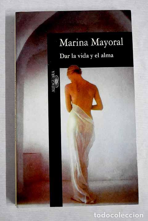 Libros: Dar la vida y el alma.- Mayoral, Marina - Foto 1