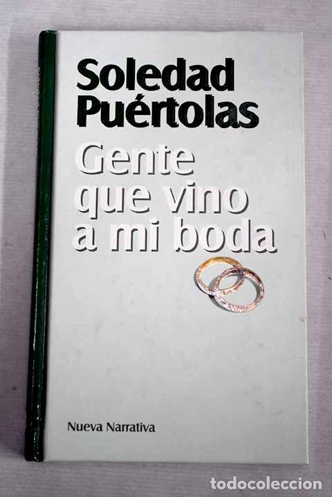Libros: Gente que vino a mi boda.- Pu&eacute;rtolas, Soledad - Foto 1