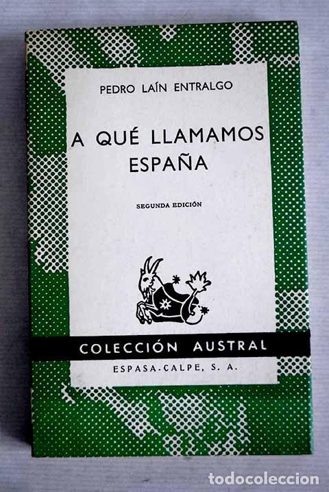 Libros: A qu&eacute; llamamos Espa&ntilde;a.- La&iacute;n Entralgo, Pedro - Foto 1
