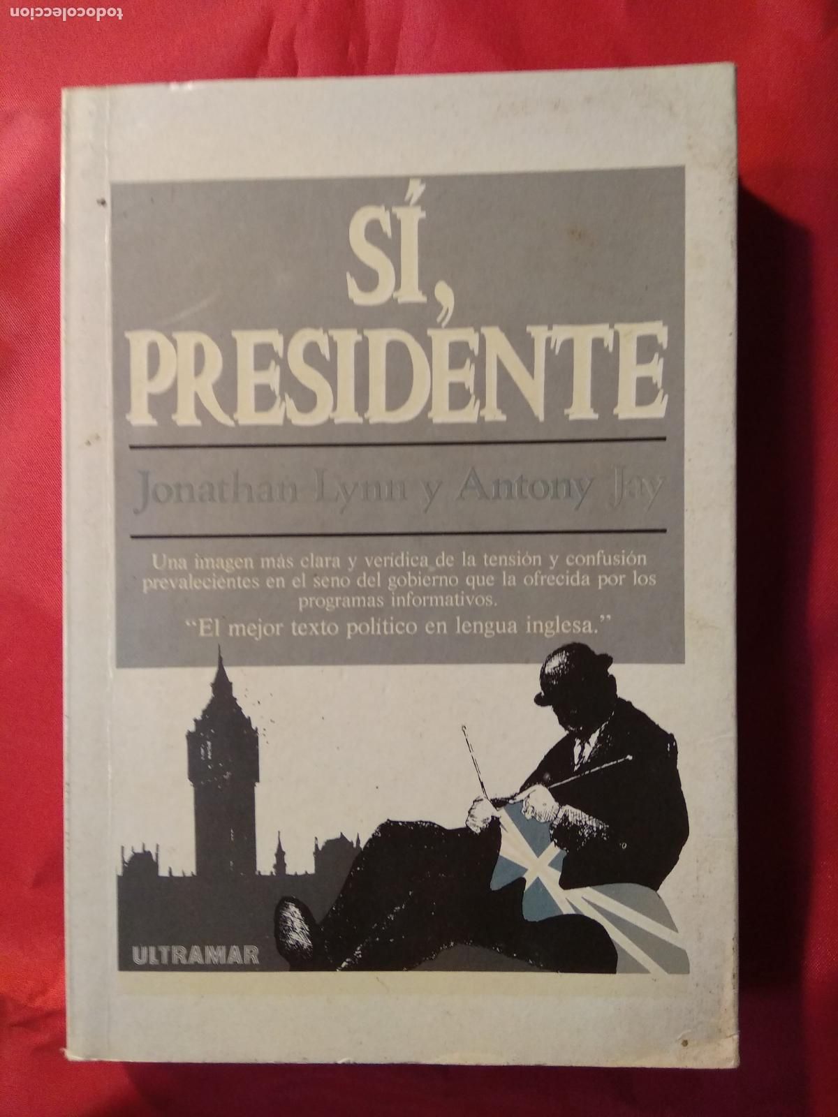Libros: Si, presidente. Jonathan Lynn y Antony Jay L.14508-1946 - Foto 1