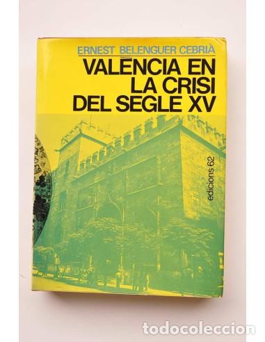 Libros: Val&eacute;ncia en la crisis del segle XV - BELENGUER CEBRI&Aacute;, Ernest - Foto 1