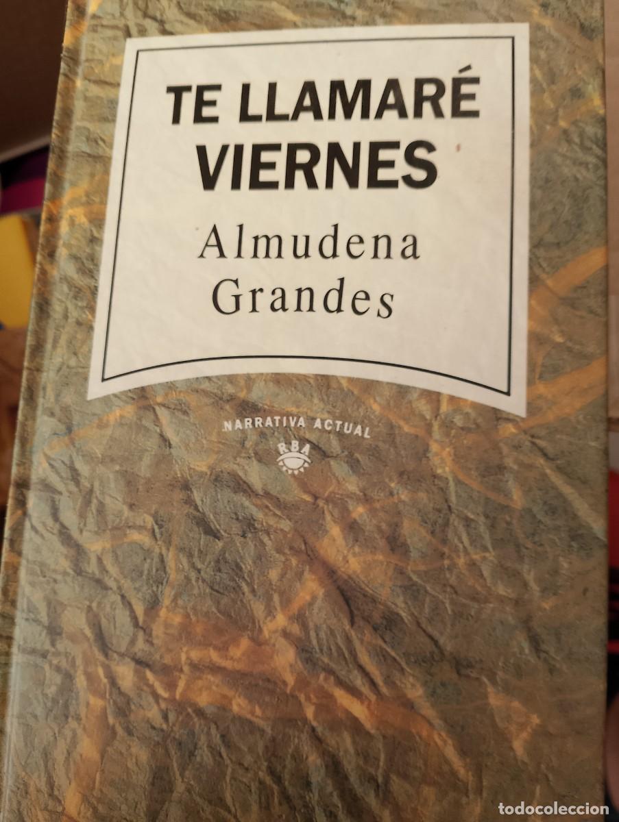 Libros: Te llamar&eacute; viernes, Almudena grandes - Foto 1
