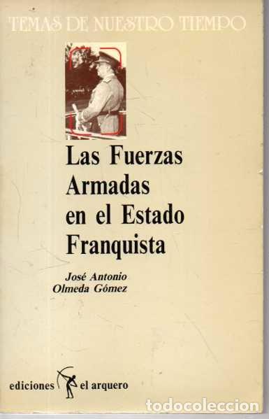 Libros: LAS FUERZAS ARMADAS EN EL ESTADO FRANQUISTA. PARTICIPACI&Oacute;N POL&Iacute;TICA, INFLUENCIA PRESUPUESTARIA Y PRO