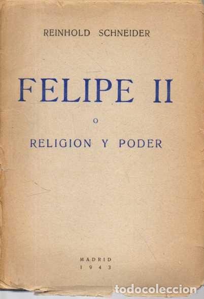 Libros: FELIPE II O RELIGI&Oacute;N Y PODER. - SCHNEIDER, Reinhold. - Foto 1