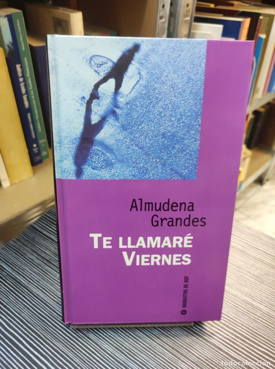 Libros: TE LLAMARE VIERNES ALMUDENA GRANDES - Foto 1