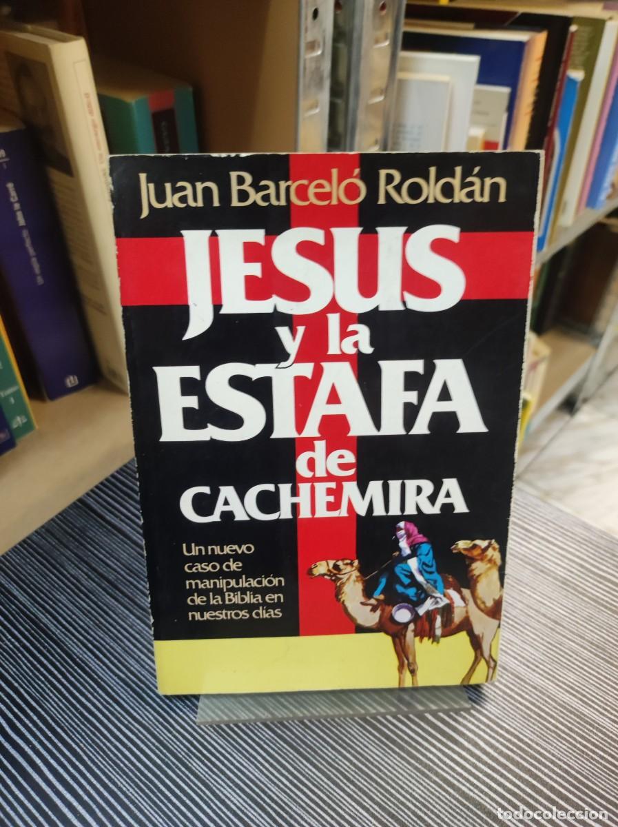 Libros: Jes&uacute;s y la estafa de Cachemira.- Barcel&oacute; Rold&aacute;n, Juan - Foto 1
