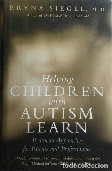 Libros: SIEGEL. (Bryna) - HELPING CHILDREN WITH AUTISM LEARN. - Foto 1