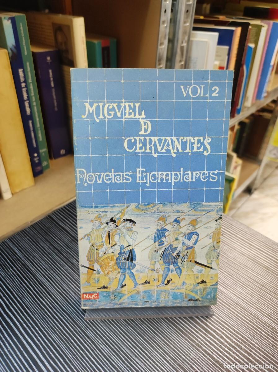 Libros: MIGUEL DE CERVANTES NOVELAS EJEMPLARES VOL 2 - Foto 1