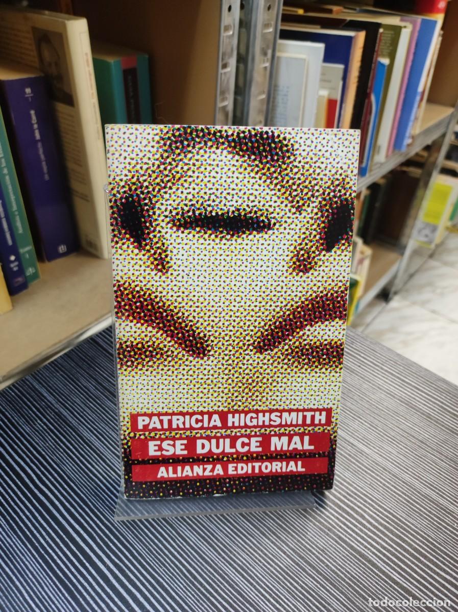 Libros: ESE DULCE MAL PATRICIA HIGHSMITH ALIANZA EDITORIAL - Foto 1