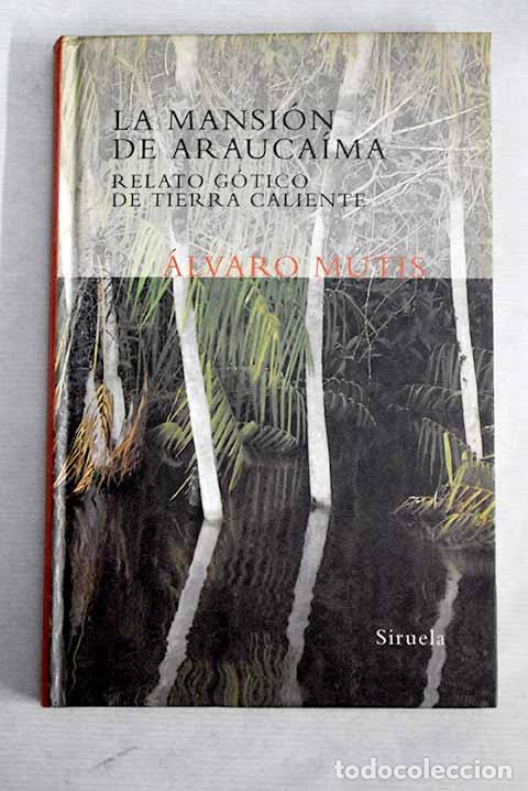 Libros: La mansi&oacute;n de Arauca&iacute;ma: y Cuadernos del palacio negro.- Mutis, &Aacute;lvaro - Foto 1