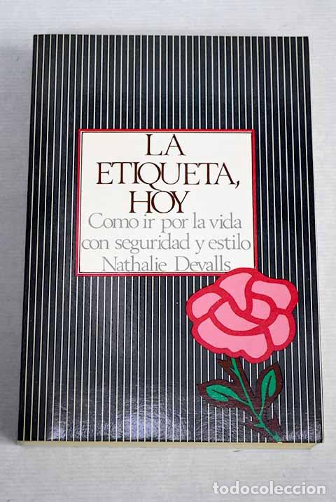 Libros: La etiqueta hoy: Devalls, Nathalie.- Devalls, Nathalie - Foto 1