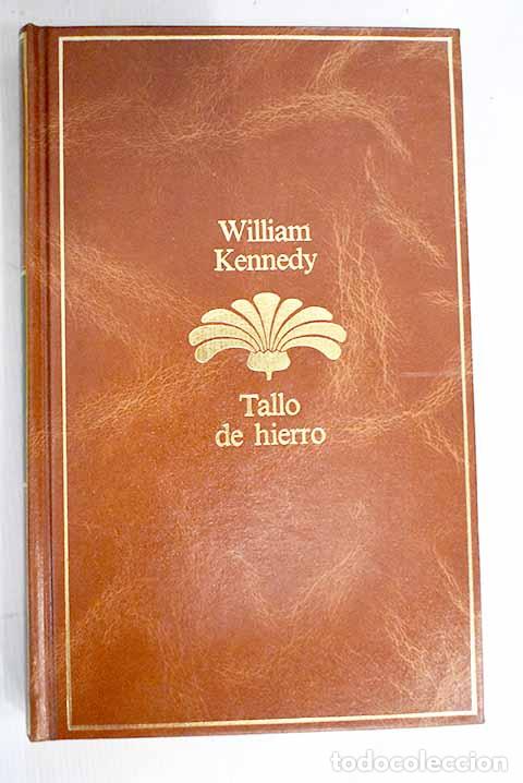 Libros: Tallo de hierro: (Ironweed).- Kennedy, William - Foto 1