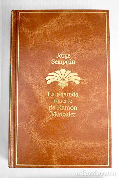 Libros: La segunda muerte de Ram&oacute;n Mercader.- Sempr&uacute;n, Jorge - Foto 1