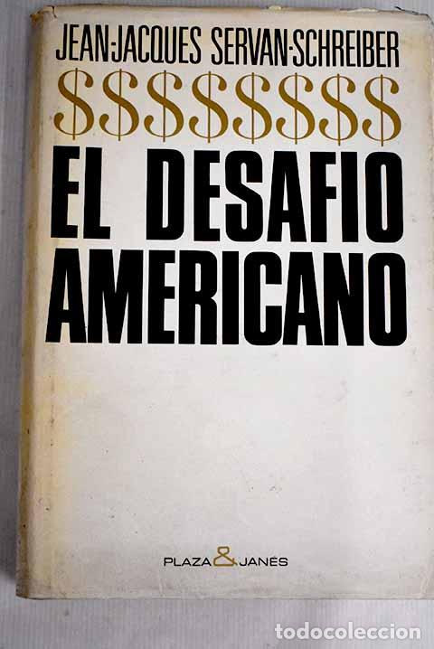 Libros: El desaf&iacute;o americano.- Servan-Schreiber, Jean-Jacques - Foto 1